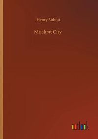 Cover image for Muskrat City