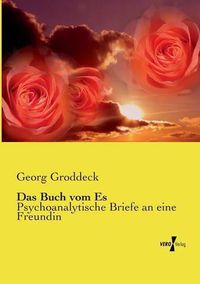 Cover image for Das Buch vom Es: Psychoanalytische Briefe an eine Freundin