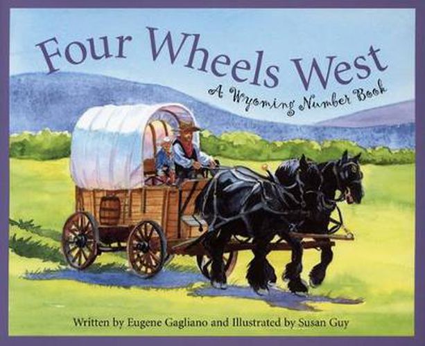 Cover image for Four Wheels West: A Wyoming Number Book