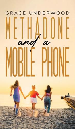 Cover image for Methadone and a Mobile Phone