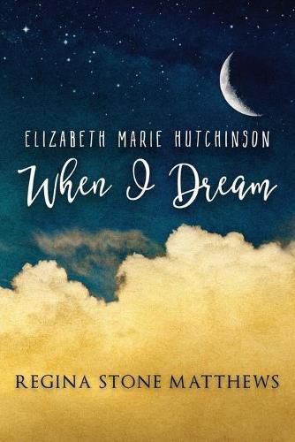 Cover image for Elizabeth Marie Hutchinson-When I Dream