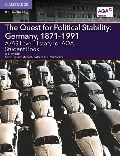 Cover image for A/AS Level History for AQA The Quest for Political Stability: Germany, 1871-1991 Student Book