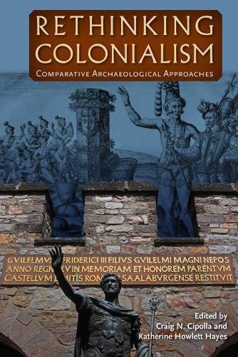 Cover image for Rethinking Colonialism: Comparative Archaeological Approaches