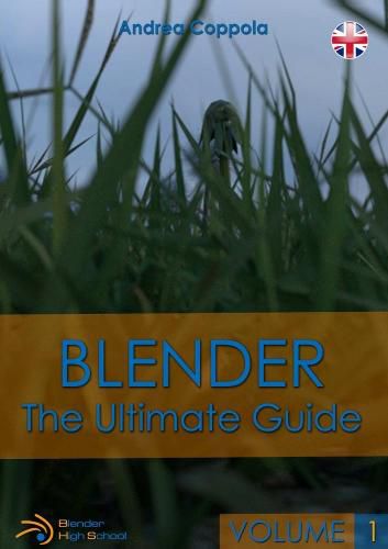 Cover image for Blender - The Ultimate Guide - Volume 1