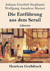 Cover image for Die Entfuhrung aus dem Serail (Grossdruck): Libretto