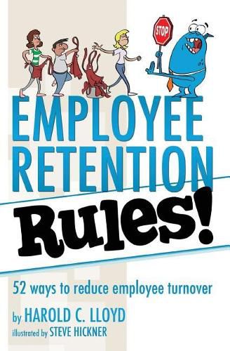 Cover image for Employee Retention Rules!: 52 ways to reduce employee turnover