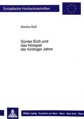 Guenter Eich Und Das Hoerspiel Der Fuenfziger Jahre: Untersuchung Am Beispiel -Traeume-