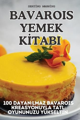 Cover image for Bavarois Yemek Kİtabi