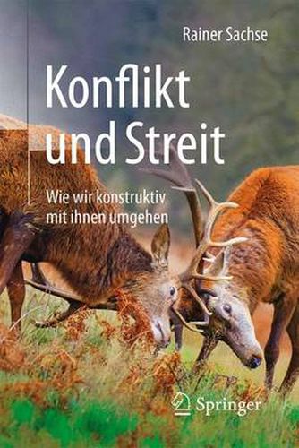 Cover image for Konflikt und Streit: Wie wir konstruktiv mit ihnen umgehen