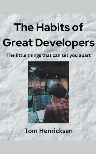 Cover image for The Habits of Great Developers