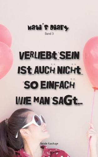 Cover image for Nati's Diary 3: Verliebt sein ist auch nicht so einfach wie man sagt ...