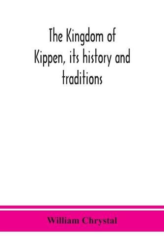 Cover image for The Kingdom of Kippen, its history and traditions