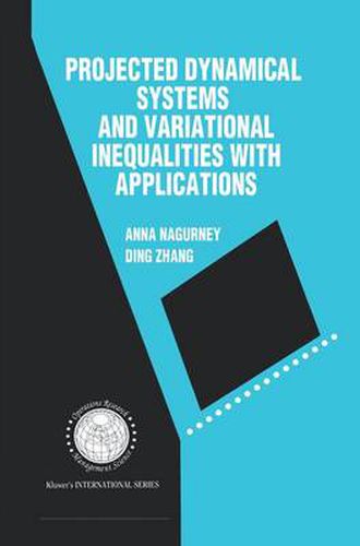 Cover image for Projected Dynamical Systems and Variational Inequalities with Applications