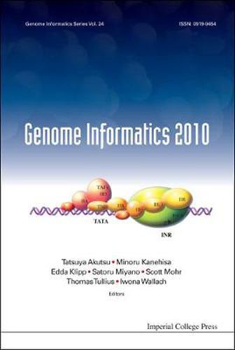 Cover image for Genome Informatics 2010: Genome Informatics Series Vol. 24 - Proceedings Of The 10th Annual International Workshop On Bioinformatics And Systems Biology (Ibsb 2010)