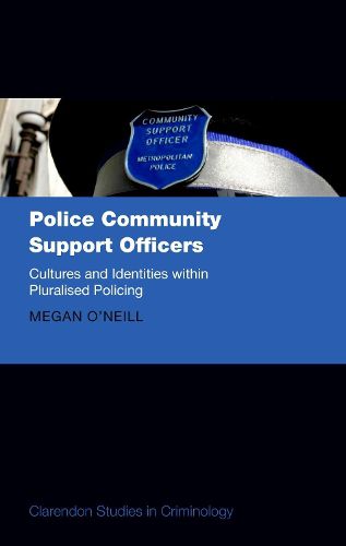 Cover image for Police Community Support Officers: Cultures and Identities within Pluralised Policing