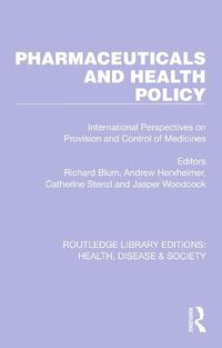 Cover image for Pharmaceuticals and Health Policy: International Perspectives on Provision and Control of Medicines