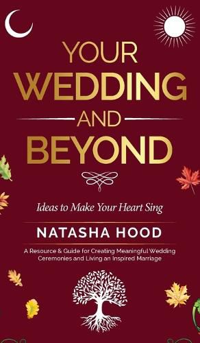 Cover image for Your Wedding and Beyond: Ideas to Make Your Heart Sing