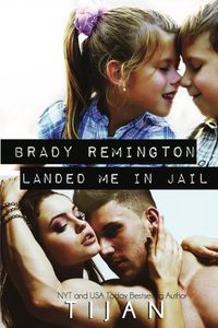 Cover image for Brady Remington Landed Me In Jail