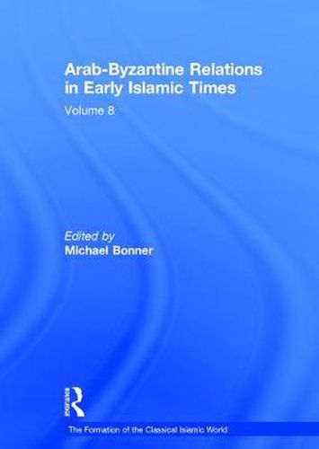 Cover image for Arab-Byzantine Relations in Early Islamic Times