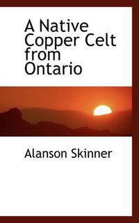 Cover image for A Native Copper Celt from Ontario