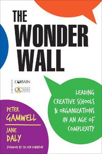 Cover image for The Wonder Wall: Leading Creative Schools and Organizations in an Age of Complexity