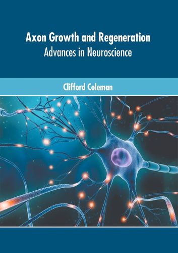 Cover image for Axon Growth and Regeneration: Advances in Neuroscience
