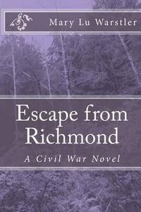 Cover image for Escape from Richmond: A Civil War Novel