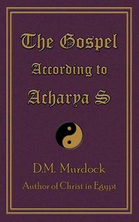 Cover image for The Gospel According to Acharya S