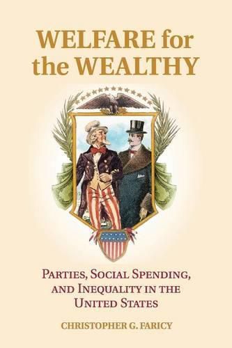 Cover image for Welfare for the Wealthy: Parties, Social Spending, and Inequality in the United States