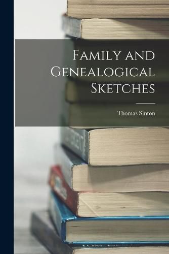 Cover image for Family and Genealogical Sketches