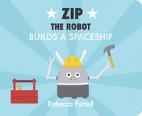 Cover image for Zip the Robot Builds a Spaceship