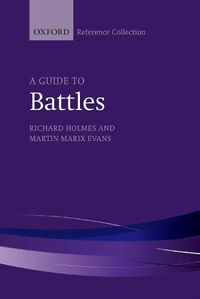 Cover image for A Guide to Battles: Decisive Conflicts in History