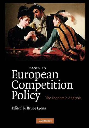 Cover image for Cases in European Competition Policy: The Economic Analysis