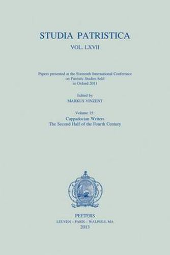 Cover image for Papers Presented at the Sixteenth International Conference on Patristic Studies Held in Oxford 2011: Volume 15: Cappadocian Writers; the Second Half of the Fourth Century