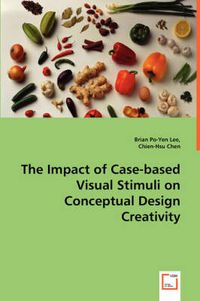 Cover image for The Impact of Case-based Visual Stimuli on Conceptual Design Creativity