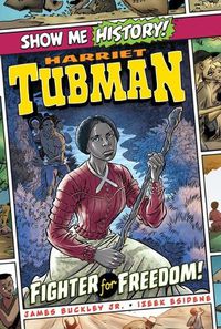 Cover image for Harriet Tubman: Fighter for Freedom!