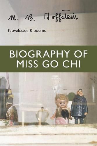 Cover image for Biography of Miss Go Chi: Novelettos & Poems