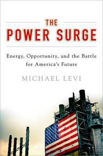 Cover image for The Power Surge: Energy, Opportunity, and the Battle for America's Future