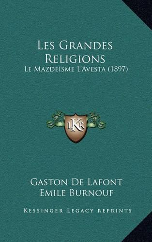 Les Grandes Religions: Le Mazdeisme L'Avesta (1897)