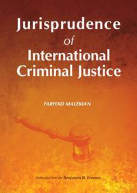 Cover image for Jurisprudence of International Criminal Justice