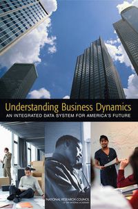 Cover image for Understanding Business Dynamics: An Integrated Data System for America's Future
