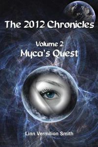 Cover image for The 2012 Chronicles: Myca's Quest