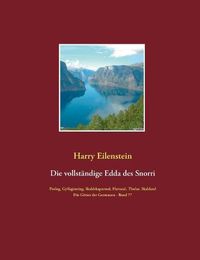 Cover image for Die vollstandige Edda des Snorri Sturluson: Die Goetter der Germanen - Band 77 Prolog, Gylfaginning, Skaldskaparmal, Thulur, Hattatal und Skaldatal