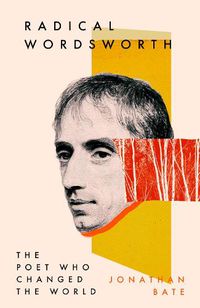 Cover image for Radical Wordsworth: The Poet Who Changed the World