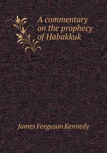 Cover image for A commentary on the prophecy of Habakkuk