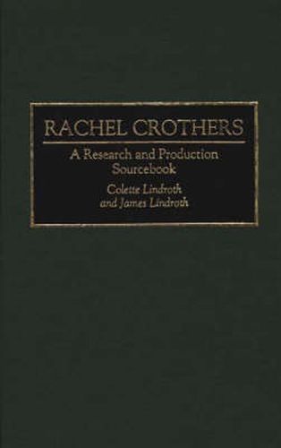 Rachel Crothers: A Research and Production Sourcebook