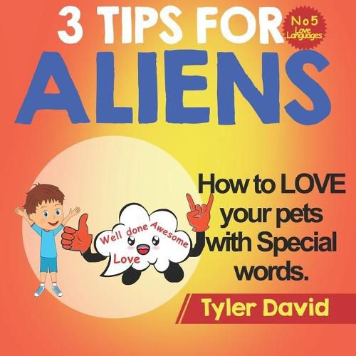 How to LOVE your pets with Special Words: 3 Tips For Aliens