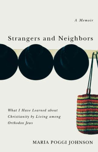 Cover image for Strangers and Neighbors: What I Have Learned About Christianity by Living Among Orthodox Jews