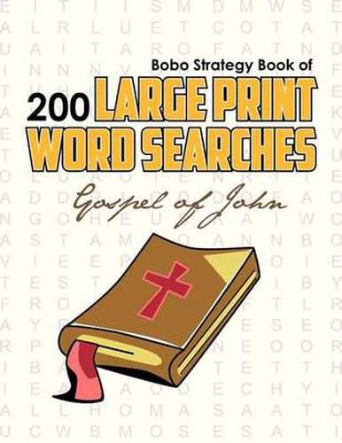 Bobo Strategy Book of 200 Large Print Word Searches: Gospel of John