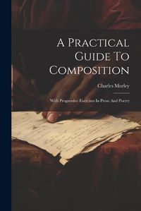 Cover image for A Practical Guide To Composition